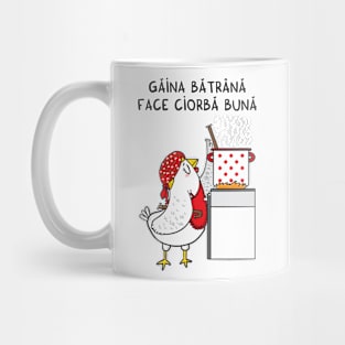 Gaina batrana face ciorba buna Mug